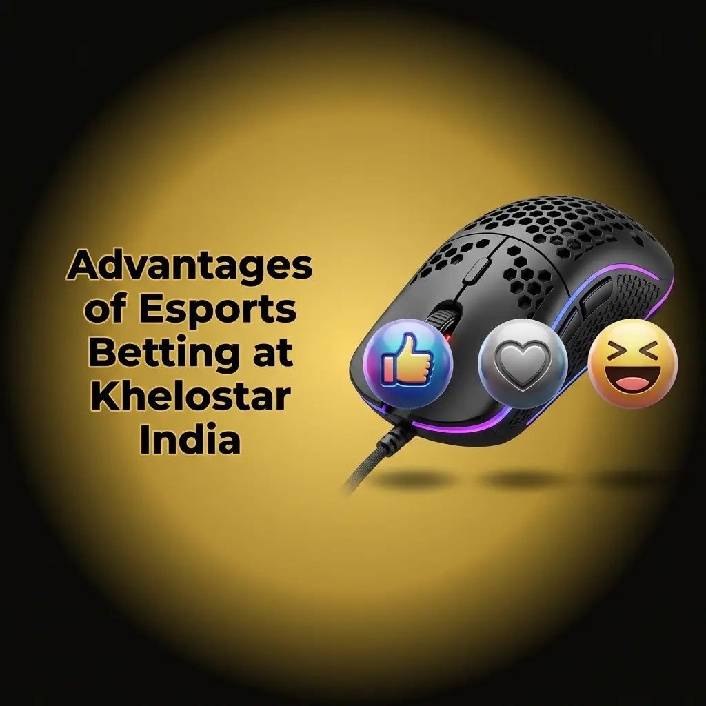 Khelostar India esports betting advantages including UPI payments, welcome bonus, mobile app, and 24/7 support